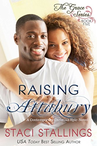Raising Attabury: A Contemporary Christian Epic-Novel (The Grace Series Book 5)
