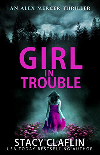 Girl in Trouble (An Alex Mercer Thriller Book 1)