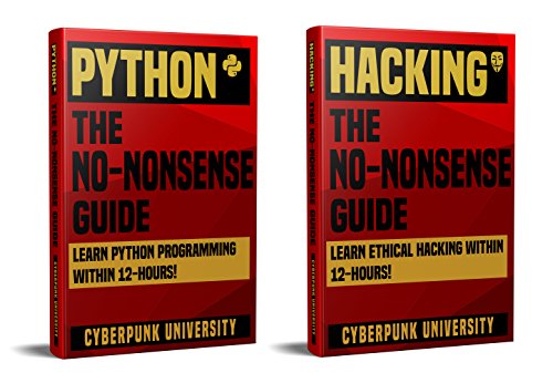 PYTHON & HACKING: THE NO-NONSENSE BUNDLE: Learn Python Programming and Hacking Within 24 Hours!