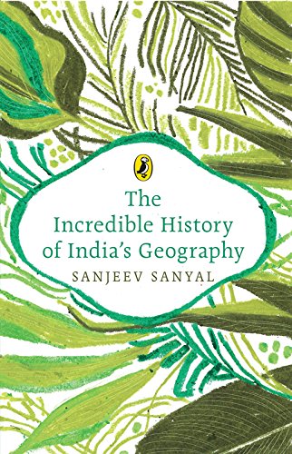 The Incredible History of India's Geography