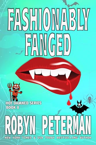 Fashionably Fanged: Book Eight, The Hot Damned Series