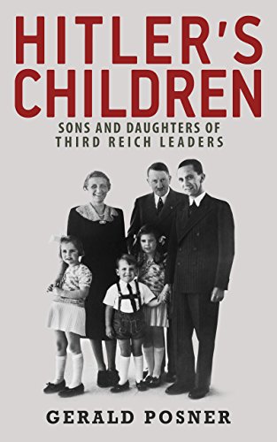 Hitler's Children: Sons and Daughters of Third Reich Leaders (English Edition)