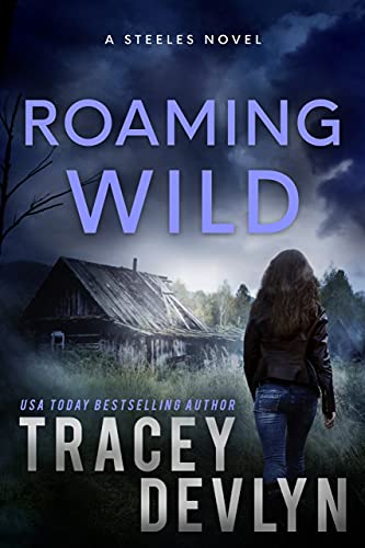 Roaming Wild: A small town medical crime serial killer romantic suspense (Steele Ridge Series Book 6)