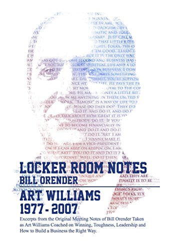 Locker Room Notes: Bill Orender's original meeting notes taken as Art Williams spoke on winning, toughness, leadership building a business