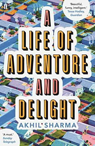 A Life of Adventure and Delight: 'There's a great duality to these stories: simple, but complex, funny enough to laugh out loud at, but emotionally ... knock-out collection.' - David Sedaris