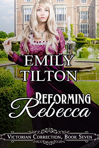 Reforming Rebecca (Victorian Correction Book 7)