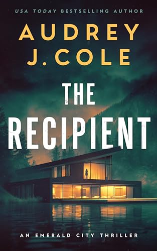 The Recipient: A completely addictive and pulse-pounding thriller with a killer twist (Emerald City Thriller Book 1)