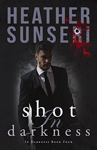 Shot in Darkness: In Darkness Book 4