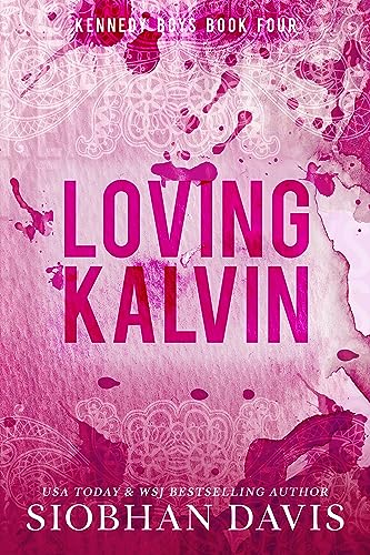 Loving Kalvin: A Stand-alone Second Chance Romance (The Kennedy Boys® Book 4)