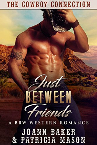 Just Between Friends: A BBW Western Romance (The Cowboy Connection Book 1)
