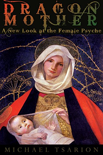 Dragon Mother: A New Look at the Female Psyche