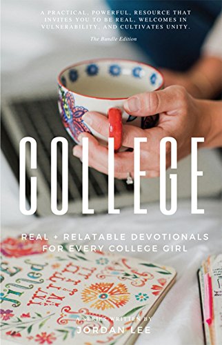 College: Real & Relatable Devotionals for Every College Girl