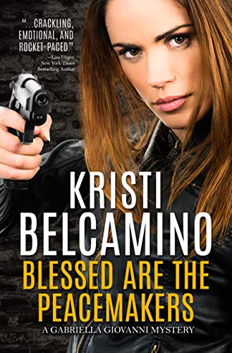 Blessed are the Peacemakers (Gabriella Giovanni Mysteries Book 5)