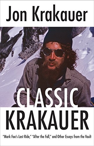 Classic Krakauer: "Mark Foo's Last Ride," "After the Fall," and Other Essays from the Vault (English Edition)