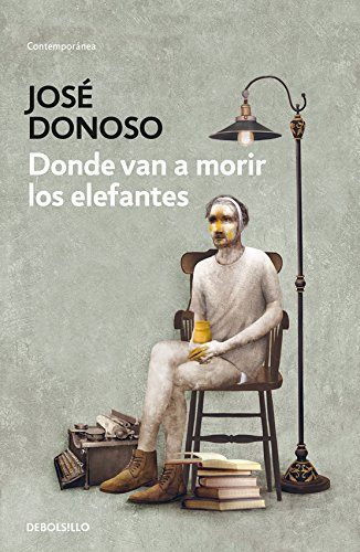 Donde van a morir los elefantes (Spanish Edition)