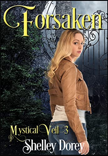 Forsaken: (Paranormal Romance Suspense) (The Mystical Veil Book 3) (English Edition)