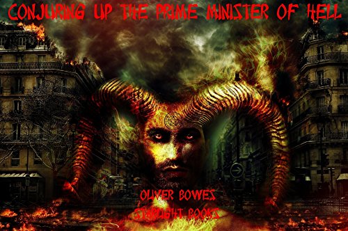 Conjuring Up The Prime Minister of Hell