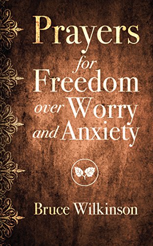 Prayers for Freedom over Worry and Anxiety (Freedom Prayers)