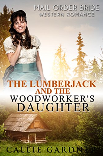 The Lumberjack and the Woodworker's Daughter (English Edition)