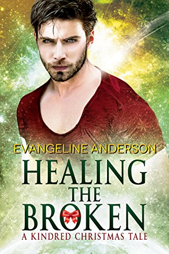 Healing the Broken: Bitten by a Kindred series (KINDRED TALES Book 5)
