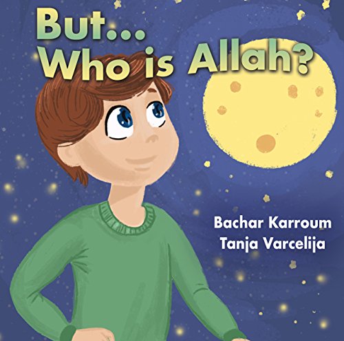 But...Who is Allah?: (Islamic books for kids | Ramadan books for kids) (English Edition)