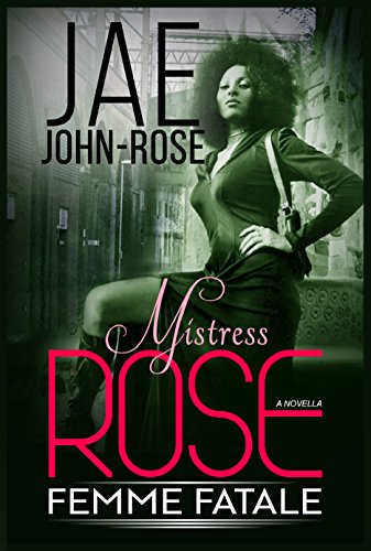 Mistress Rose: Femme Fatale