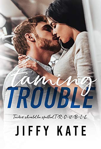Taming Trouble: An Enemies to Lovers Single Parent Romance (Finding Focus Book 4)
