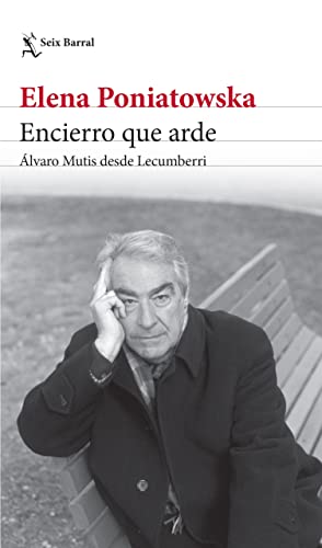 Encierro que arde. Álvaro Mutis desde Lecumberri (Spanish Edition)