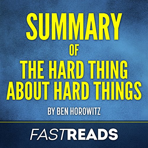 Summary of 'The Hard Thing About Hard Things by Ben Horowitz'