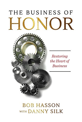 The Business of Honor: Restoring the Heart of Business (English Edition)