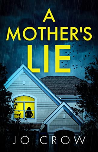 A Mother's Lie: A shocking psychological thriller with a breathtaking twist that will keep you up at night (English Edition)