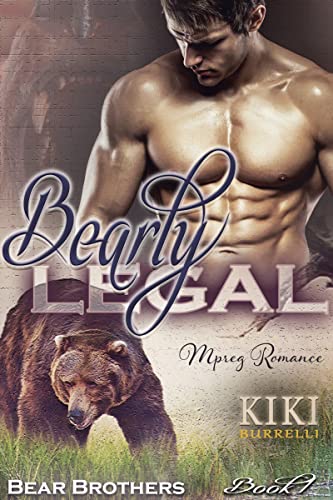 Bearly Legal: Bear Brothers Mpreg Romance Book One (English Edition)