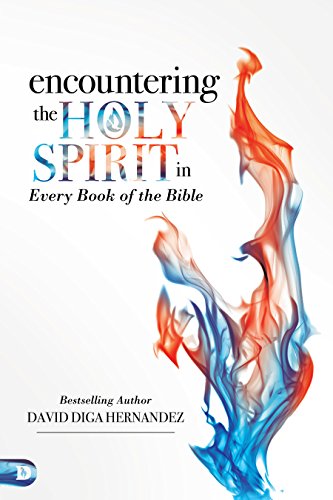 Encountering the Holy Spirit in Every Book of the Bible (English Edition)