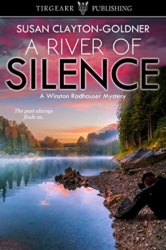 A River of Silence: A Winston Radhauser Mystery: #3