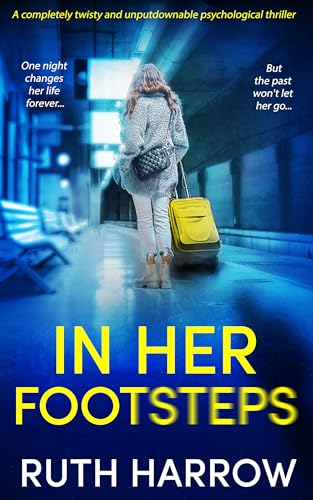 In Her Footsteps: A Gripping Psychological Thriller With a Breathtaking Twist