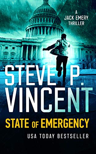 State of Emergency (An action packed political conspiracy thriller) (Jack Emery Conspiracy Thrillers Book 2)
