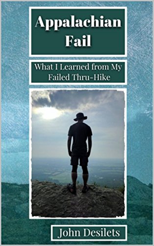Appalachian Fail: What I Learned from My Failed Thru-Hike (English Edition)