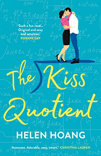 The Kiss Quotient: The opposites attract steamy romance tiktok sensation (The Kiss Quotient series Book 1)