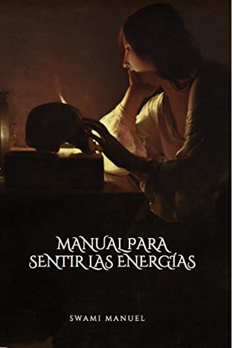 Manual para sentir las energías (Spanish Edition)