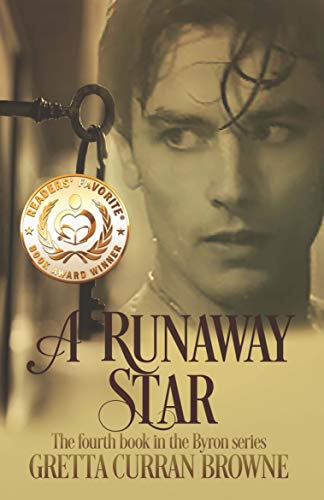 A RUNAWAY STAR: A Stand-alone Biographical Novel, and also Book 4 of The Lord Byron Series