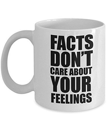 Facts don't care about your feelings mug - 11 oz coffee mug