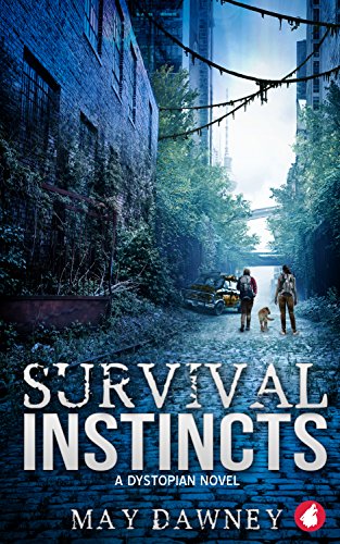 Survival Instincts: A Dystopian Novel