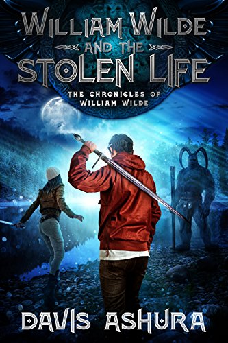 William Wilde and the Stolen Life: An Anchored Worlds novel (The Chronicles of William Wilde Book 2)