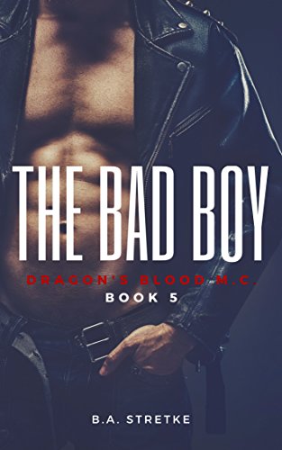 The Bad Boy: Dragon's Blood M.C. Book 5 (English Edition)