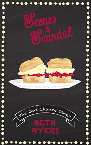 Scones & Scandal: A 2nd Chance Diner Cozy Mystery (A 2nd Chance Diner Mystery Book 8)