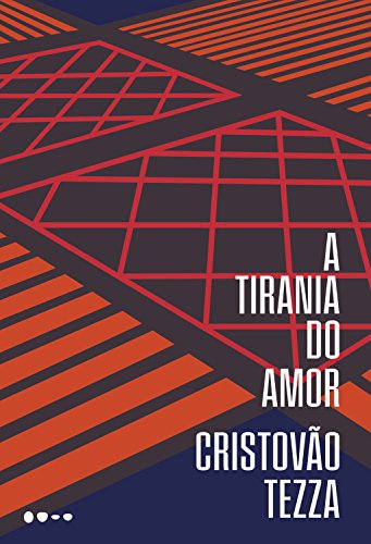 A tirania do amor (Portuguese Edition)