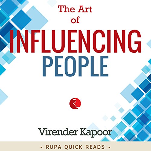 The Art of Influencing People