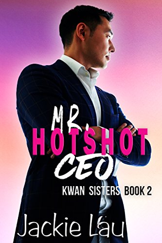 Mr. Hotshot CEO (Kwan Sisters Book 2) (English Edition)
