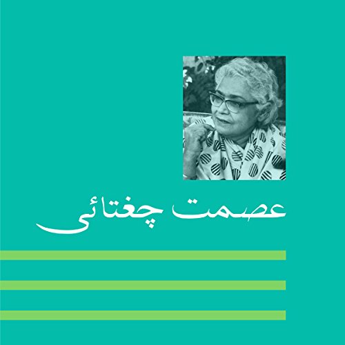Ismat Kahaaniyaan: ISMAT CHUGHTAI KE FASAANE