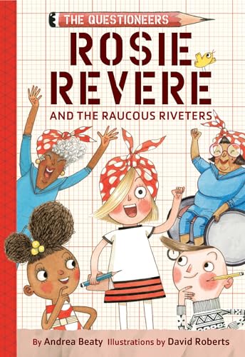 Rosie Revere and the Raucous Riveters: The Questioneers Book #1 (English Edition)